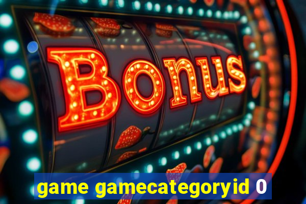 game gamecategoryid 0